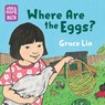 Where Are the Eggs? - Grace Lin - 9781623543464