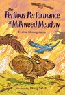 The Perilous Performance at Milkweed Meadow - Elaine Dimopoulos ; Doug Salati - 9781623544270