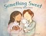Something Sweet - Leslea Newman ; Sarita Rich - 9781623545710