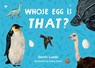 Whose Egg Is That? - Darrin Lunde ; Kelsey Oseid - 9781623546090