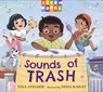 Sounds of Trash - Tina Athaide ; Neha Rawat - 9781623546861