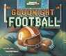 Goodnight Football - Michael Dahl - 9781623701062