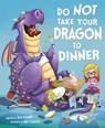 Do Not Take Your Dragon to Dinner - Julie Gassman - 9781623709167