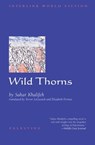 Wild Thorns - Sahar Khalifeh - 9781623710798