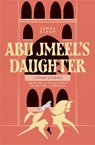 Abu Jmeel's Daughter & Other Stories - Jamal Sleem Nuweihed ; Salma Khadra Jayyusi - 9781623715595