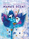 Mama's Scent - Sahar Naja Mahfouz - 9781623716462