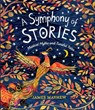 A Symphony of Stories: Musical Myths and Tuneful Tales - James Mayhew - 9781623716493
