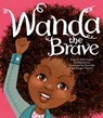Wanda the Brave - Sihle-Isipho Nontshokweni - 9781623716653