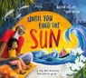 Until You Find the Sun: A Story about Discovering Home Wherever You Go - Maryam Hassan - 9781623716936