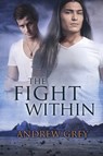 The Fight Within Volume 1 - Andrew Grey - 9781623804008