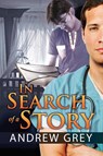 In Search of a Story - Andrew Grey - 9781623806132