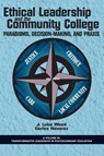Ethical Leadership and the Community College - J. Luke Wood ; Carlos Nevarez - 9781623968090