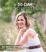 The 30-Day Thyroid Reset Plan - Dr. Becky Campbell - 9781624145728