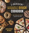 2-Ingredient Miracle Dough Cookbook - Erin Mylroie - 9781624147456