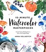 15-Minute Watercolor Masterpieces - Anna Koliadych - 9781624148811