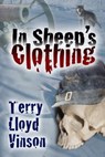 In Sheep's Clothing - Terry Lloyd Vinson - 9781624200502