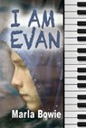 I Am Evan - Marla Bowie - 9781624203633