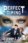 Perfect Timing - Jeffery J. Smith - 9781624203671