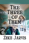 The Three of Them - Zeke Jarvis - 9781624204883