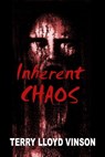 Inherent Chaos - Terry Lloyd Vinson - 9781624206856