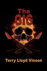 The Gig - Terry Lloyd Vinson - 9781624207297