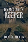 My Brother's Keeper - Daniel Meyer - 9781624207662