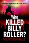 Who Killed Billy Roller? - Sherry Derr-Wille - 9781624208447