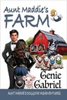 Aunt Maddie's Farm - Genie Gabriel - 9781624208522