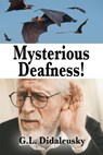 Mysterious Deafness! - G. L. Didaleusky - 9781624208591