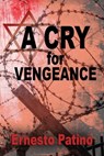 A Cry for Vengeance - Ernesto Patino - 9781624208638