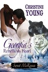Georgia's Rebellious Heart - Christine Young - 9781624208874