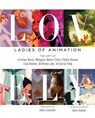 Lovely: Ladies of Animation - Lorelay Bove ; Mingjue Helen Chen ; Claire Keane ; Lisa Keene - 9781624650130