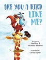 Are You A Bird Like Me? - Noel Foy ; Nicholas Roberto - 9781625020567