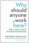 Why Should Anyone Work Here? - Rob Goffee ; Gareth Jones - 9781625275097