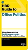 HBR Guide to Office Politics (HBR Guide Series) - Karen Dillon - 9781625275325