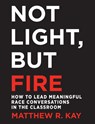 Not Light, but Fire - Matthew Kay - 9781625310989