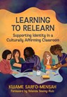 Learning to Relearn - Kwame Sarfo-Mensah - 9781625316226