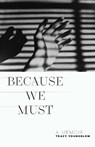Because We Must - Tracy Youngblom - 9781625348524
