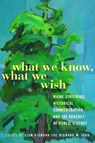 What We Know, What We Wish - Liam Riordan ; Richard W. Judd - 9781625348609