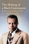 The Making of a Black Communist - Louis J. Parascandola - 9781625348692