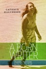 A Born Writer - Cathryn Halverson - 9781625348999