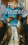 Freak Weather: Stories - Mary Kuryla - 9781625349521