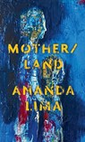 Mother/land - Ananda Lima - 9781625570963