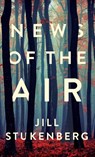 News of the Air - Jill Stukenberg - 9781625571373