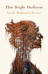 This Bright Darkness - Sarah Brown - 9781625577078