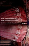 How to Feel Confident with Your Special Talents - Carol Guess - 9781625579041