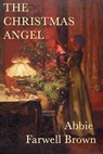 The Christmas Angel - Abbie Farwell Brown - 9781625580719