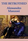 The Betrothed - Alessandro Manzoni - 9781625583321