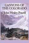 Canyons of the Colorado - John Wesley Powell - 9781625583512