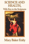Science and Health, with Key to the Scriptures - Mary Baker Eddy - 9781625585363